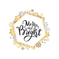Obraz na płótnie Canvas Merry and Bright print, lettering text vector in hexagonal frame of snowflakes. Winter holidays greetings on New Year, Christmas, calligraphy doodles