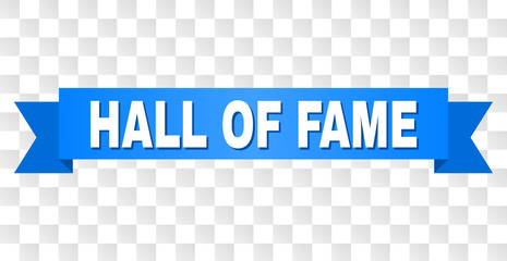 HALL OF FAME text on a ribbon. Designed with white caption and blue tape. Vector banner with HALL OF FAME tag on a transparent background.