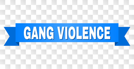GANG VIOLENCE text on a ribbon. Designed with white title and blue stripe. Vector banner with GANG VIOLENCE tag on a transparent background.