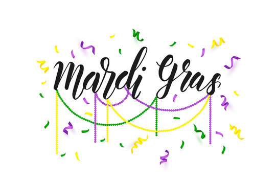 Mardi Gras Greeting Background With Bright Colorful Serpentine, Beads And Hand Made Lettering Isolated On White. Falling Particles For Carnival, Mardi Gras, Holiday Decoration.
