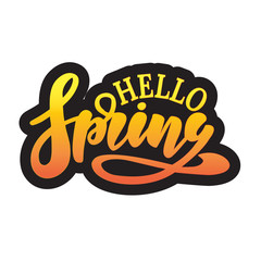 Obraz premium Hello Spring vector illustration . Hand lettering for inspirational poster, card etc. Motivational quote typography design