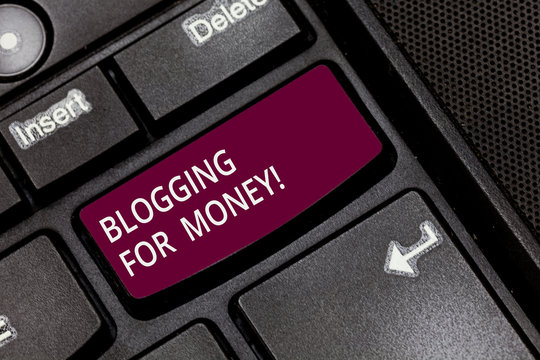 Writing note showing Blogging For Money. Business photo showcasing bloggers placing ads on their site to gain profit Keyboard key Intention to create computer message pressing keypad idea