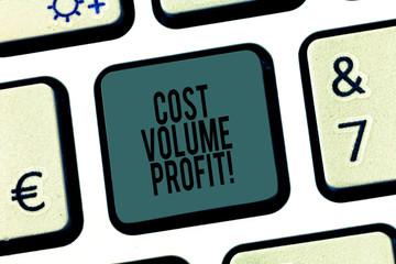 Word writing text Cost Volume Profit. Business concept for form of cost accounting and It is simplified model Keyboard key Intention to create computer message pressing keypad idea