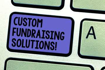 Writing note showing Custom Fundraising Solutions. Business photo showcasing software to help raising money online Keyboard key Intention to create computer message pressing keypad idea