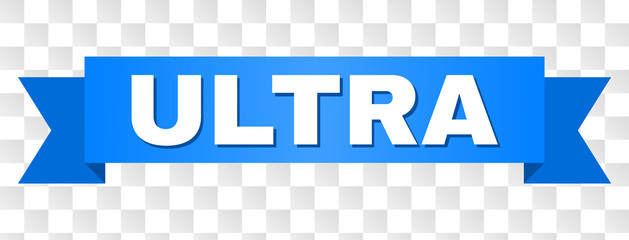 ULTRA text on a ribbon. Designed with white title and blue tape. Vector banner with ULTRA tag on a transparent background.