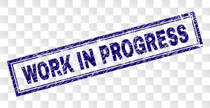 Work In Progress Stamp Seal Print With Dirty Style And Double Framed Rectangle Shape Stamp Is Placed On A Transparent Background Stock Vector Adobe Stock