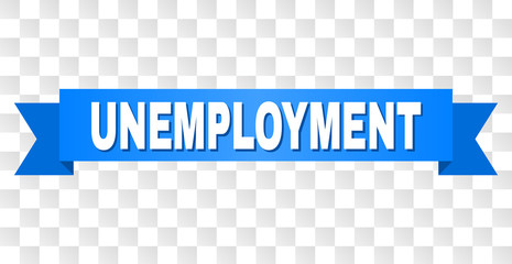 UNEMPLOYMENT text on a ribbon. Designed with white title and blue tape. Vector banner with UNEMPLOYMENT tag on a transparent background.