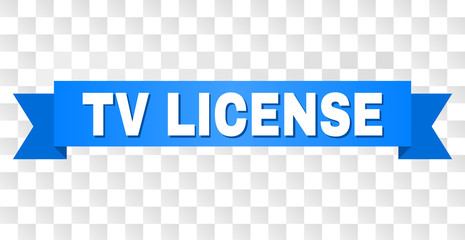 TV LICENSE text on a ribbon. Designed with white caption and blue tape. Vector banner with TV LICENSE tag on a transparent background.