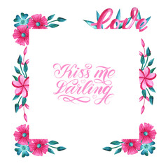 Square shaped watercolor frame in pink and turquoise colors with flowers and lettering Kiss me Darling. Isolated on a white background. For spring greeting card or romantic Valentine's Day design.