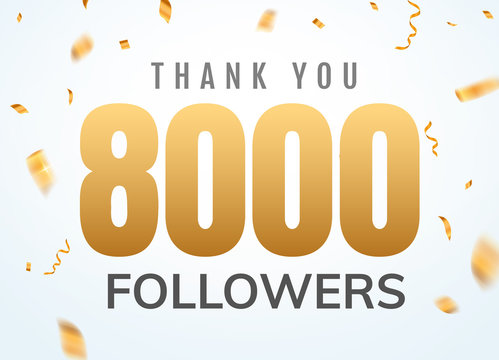 Thank you 8000 followers design template social network number anniversary. Social users golden number friends thousand celebration