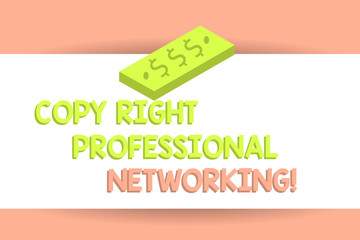 Writing note showing Copy Right Professional Networking. Business photo showcasing Secure modern connection network Unit of Currency Dollar Sign on Rectangular Bar Money Bill Business