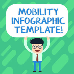 Handwriting text Mobility Infographic Template. Concept meaning Data visualization for mobile devices Man Standing Holding Above his Head Blank Rectangular Colored Board