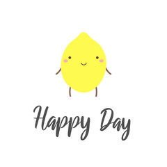 Cute happy day card with lemon happy character.