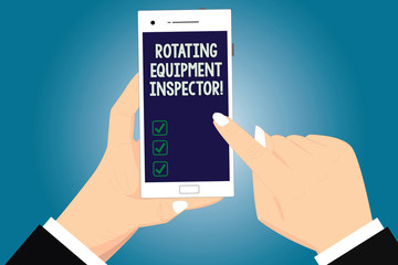 Text sign showing Rotating Equipment Inspector. Conceptual photo check and inspect oil and gas equipment Hu analysis Hands Holding Pointing Touching Smartphone Blank Color Screen