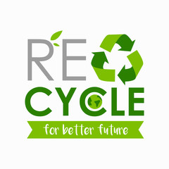 Poster art of Recycle sign with text for better future