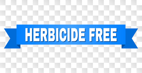 HERBICIDE FREE text on a ribbon. Designed with white caption and blue stripe. Vector banner with HERBICIDE FREE tag on a transparent background.