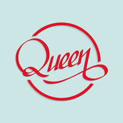 Handwritten lettering, phrase for design.Design element.Queen.