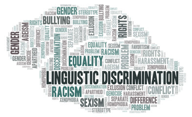 Fototapeta na wymiar Linguistic Discrimination - type of discrimination - word cloud.
