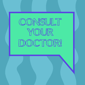 Conceptual hand writing showing Consult Your Doctor. Business photo showcasing go to someone that studied in medical school for advice Blank Deformed Color Round Shape with Small Circles