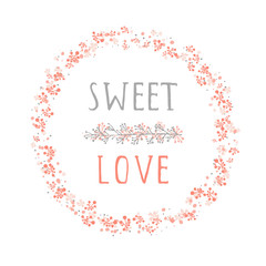 Fototapeta na wymiar Vector illustration of hand drawn text SWEET LOVE, floral element decorative and round frame on white background. Colorful.