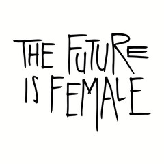 Hand written lettering quote The future is female. Isolated, black on white background. Vector illustration. Design concept for girl power, womens day, feminism photo overlay, t-shirt print.