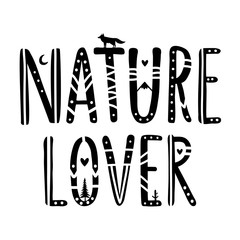 Vector illustration with lettering words - nature lover. Black and white print design with fox silhouette, hearts, pine trees, moon and hill