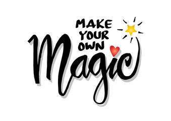Fototapeta na wymiar Make your own magic. Inspirational quote.