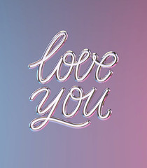 Love you lettering phrase made in 3d trendy style. Metallic mirror silver texure. Phrase for Valentine's day. Modern calligraphy postcard. Pastel colors.
