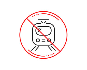 No or stop sign. Train transport line icon. Public transportation sign. Tram symbol. Caution prohibited ban stop symbol. No  icon design.  Vector