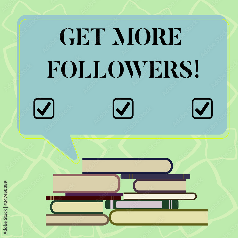 Poster word writing text get more followers. business concept for increase showing who interested willing e
