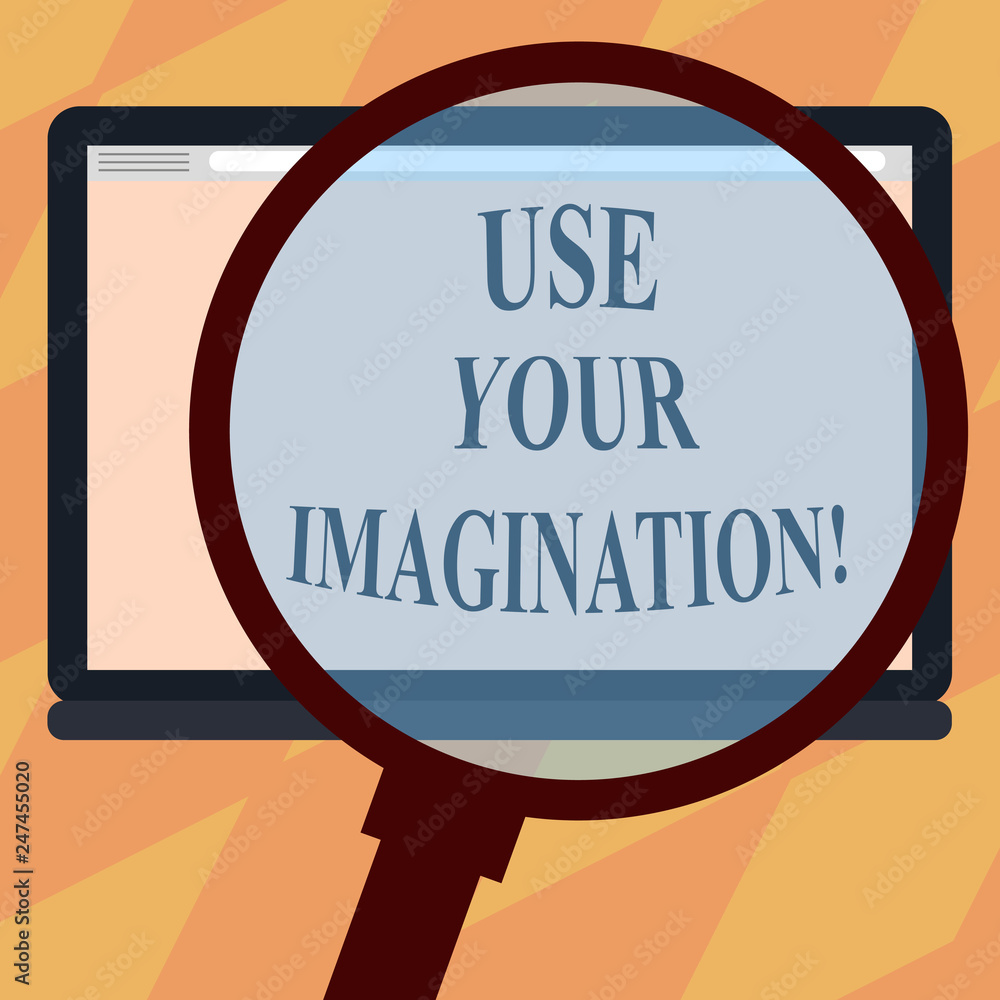 Poster text sign showing use your imagination. conceptual photo using ability to form mental pictures of id