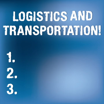 Text sign showing Logistics And Transportation. Conceptual photo delivering goods from suppliers to customers Blurry Light Flashing Glaring on Blank Blue Hazy Space for Poster Wallpaper