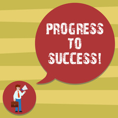 Text sign showing Progress To Success. Conceptual photo achievement of desired visions and planned goals Man in Necktie Carrying Briefcase Holding Megaphone Blank Speech Bubble