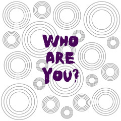 Word writing text Who Are Youquestion. Business concept for refer to demonstrating showing being spoken or written to Multiple Layer Concentric Circles Diagram Repeat Pattern for Presentation