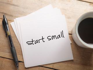 Start Small, Motivational Words Quotes Concept