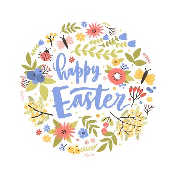 Round holiday composition with Happy Easter lettering handwritten with calligraphic script, blooming flowers and butterflies. Flat cartoon vector illustration for festive greeting card, postcard.