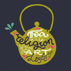 Tea Is A Religion Of The Art Of Life quote