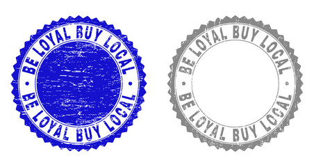 Grunge BE LOYAL BUY LOCAL stamp seals isolated on a white background. Rosette seals with distress texture in blue and grey colors.