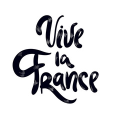 Vive La France. Phrase translated from french Long Live France. Black and white vector calligraphy phrase for the French National Day, July 14, Bastille Day