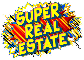 Super Estate - Vector illustrated comic book style phrase on abstract background.