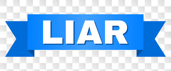 LIAR text on a ribbon. Designed with white title and blue tape. Vector banner with LIAR tag on a transparent background.