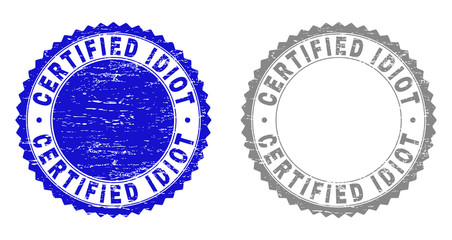 Grunge CERTIFIED IDIOT stamp seals isolated on a white background. Rosette seals with distress texture in blue and grey colors. Vector rubber watermark of CERTIFIED IDIOT label inside round rosette.