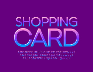 Fototapeta premium Vector bright Shopping Card for Business, Marketing and Advertising. Glossy Alphabet Letters, Numbers and Symbols. Gradient Blue and Violet Font. 