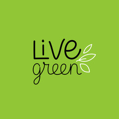 Vector illustration in simple linear style with hand-lettering phrase live green