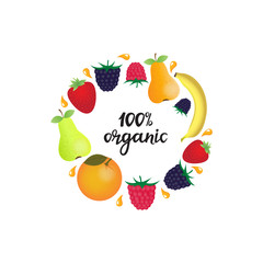 Round frame of exotic and garden fruits. 100 percent organic hand drawn lettering. Healthy natural nutrition concept
