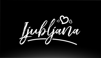 Obraz premium ljubljana black and white city hand written text with heart logo