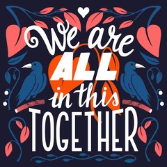 We are all in this together, hand lettering typography modern poster design