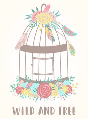 Vector image of a bird cage in boho style with flowers, feathers and word Wild and Free. Hand-drawn illustration based on national American motifs for children, cards, flyers, posters, prints, holiday