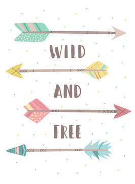 Vector image of an arrow in boho style with an inscription Wild and Free. Hand-drawn illustration by national American motifs for baby, cards, flyers, posters, prints, holiday, child, birthday, decor