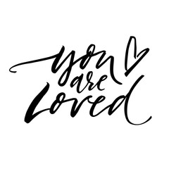 Obraz premium You are loved - unique handdrawn typography poster. Vector design element for valentines day, save the date, wedding stationary.